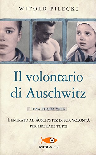 Il volontario di Auschwitz (Pickwick) von Piemme