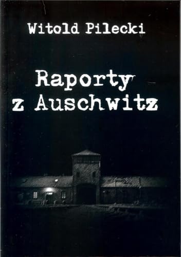Raporty z Auschwitz von AMDG