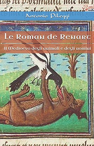 Le Roman de Renart: Il Medioevo degli animali e degli uomini