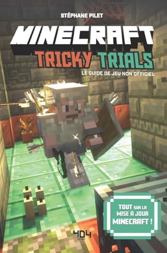 Minecraft - Guide de jeu "Tricky Trials !": Le guide de jeu non officiel von 404 EDITIONS