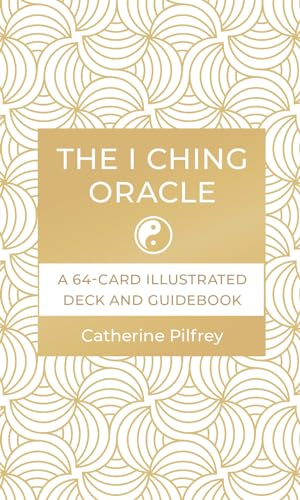 The I Ching Oracle: A 64-Card Illustrated Deck and Guidebook