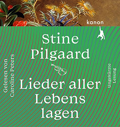 Lieder aller Lebenslagen: Roman. Ungekürzte Lesung (1 MP3-CD) von Kanon Verlag Berlin