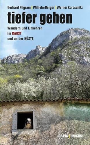 Tiefer gehen: Wandern und Einkehren im Karst und an der Küste
