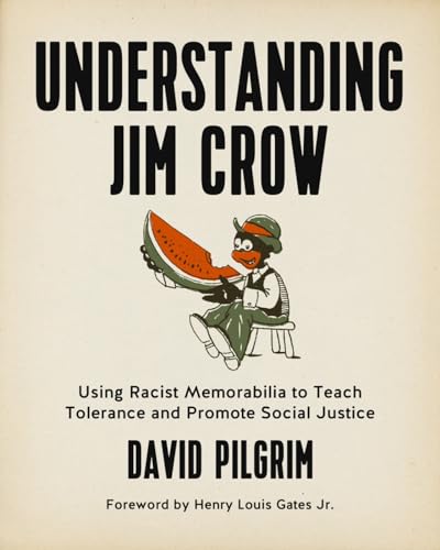 Understanding Jim Crow: Using Racist Memorabilia to Teach Tolerance and Promote Social Justice von PM Press