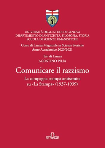 Comunicare il razzismo: La campagna stampa antisemita su «La Stampa» (1937-1939) von De Ferrari
