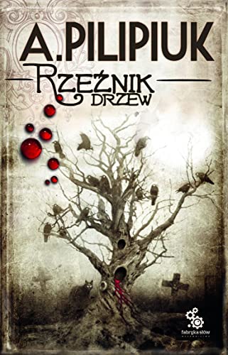Rzeznik drzew (BESTSELLERY POLSKIEJ FANTASTYKI)