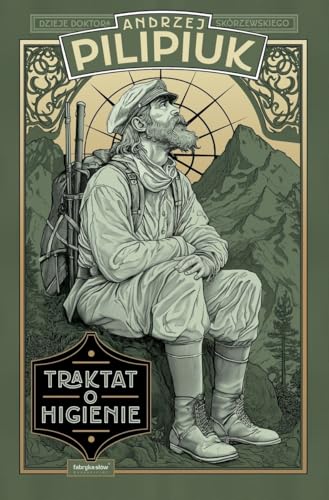 Traktat o higienie Z dziejów dra Skórzewskiego (ŚWIATY PILIPIUKA) von Fabryka Słów