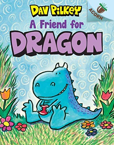 A Friend for Dragon: An Acorn Book (Dragon #1), Volume 1: An Acorn Book