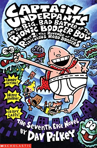 Big, Bad Battle of the Bionic Booger Boy Part Two:The Revenge of the Ridiculous Robo-Boogers (Captain Underpants)