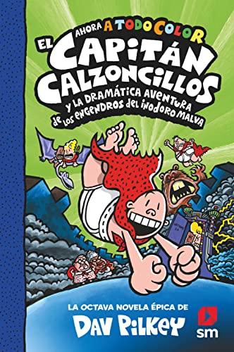 El Capitán Calzoncillos y la dramática aventura de los engendros del inodoro malva (El Capitán Calzoncillos a todo color, Band 8)