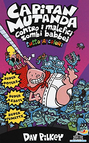 Capitan Mutanda contro i malefici zombi babbei (Il battello a vapore. One shot) von Piemme