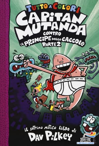 Capitan Mutanda contro il principe delle caccole (Vol. 2) (Il battello a vapore. One shot) von Piemme