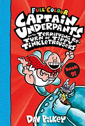 Captain Underpants and the Terrifying Return of Tippy Tinkletrousers Full Colour Edition (Book 9) Captain Underpants and the Terrifying Return of Tippy Tinkletrousers Full Colour Edition (Book 9)