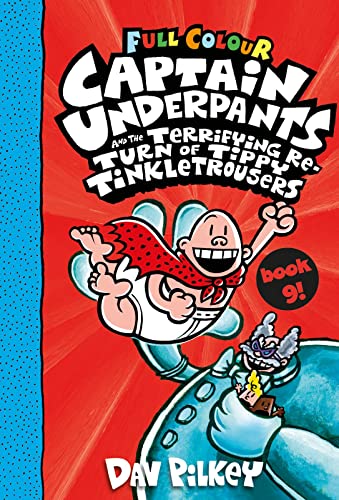 Captain Underpants and the Terrifying Return of Tippy Tinkletrousers Full Colour Edition (Book 9)