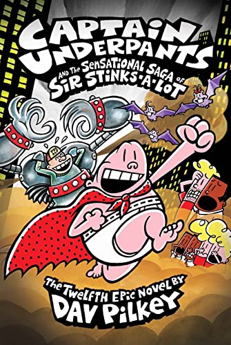 Captain Underpants 12 and the Sensational Saga of Sir Stinks-a-Lot