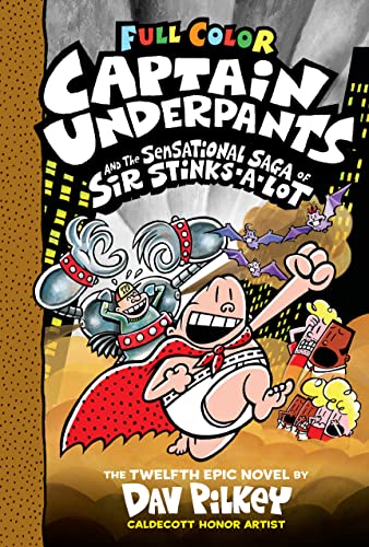 Captain Underpants and the Sensational Saga of Sir Stinks-A-Lot: Volume 12