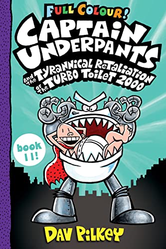 Captain Underpants and the Tyrannical Retaliation of the Turbo Toilet 2000 Full Colour von Scholastic