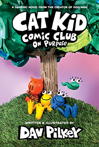 Cat Kid Comic Club 03: On Purpose: A Graphic Novel