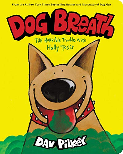 Dog Breath (BB): The Horrible Trouble with Hally Tosis: 1 Dog Breath (BB): The Horrible Trouble with Hally Tosis: 1
