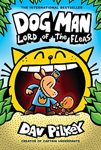 Dog Man 05: Lord of the Fleas: A Graphic Novel: From the Creator of Captain Underpants Dog Man 05: Lord of the Fleas: A Graphic Novel: From the Creator of Captain Underpants