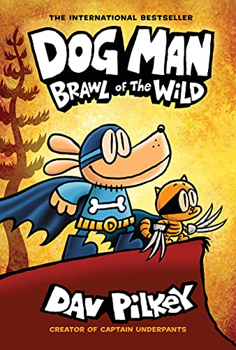 Dog Man 06: Brawl of the Wild: A Graphic Novel: From the Creator of Captain Underpants