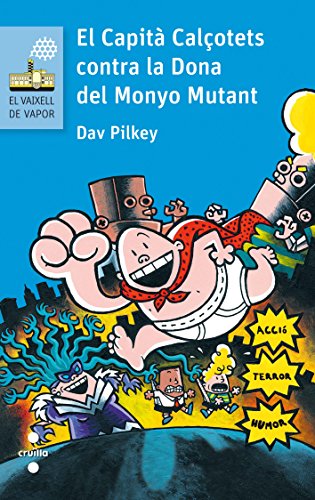 El Capità Calçotets contra la Dona del Monyo Mutant (El Barco de Vapor Azul, Band 131) von Editorial Cruïlla, S.A