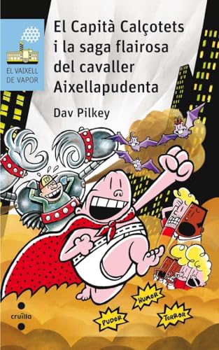El Capità Calçotets i la saga flairosa del cavaller Aixellapudenta (El Barco de Vapor Azul, Band 201) von Editorial Cruïlla, S.A