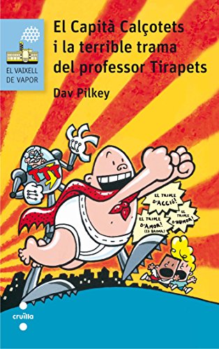 El Capità Calçotets i la terrible trama del professor Tirapets (El Barco de Vapor Azul, Band 123) von CRUÏLLA