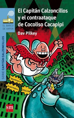 El Capitán Calzoncillos y el contraataque de Cocoliso Cacapipi (El Barco de Vapor Azul) von EDICIONES SM