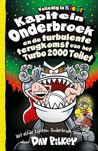 Kapitein Onderbroek en de turbulente terugkomst van het Turbo 2000 Toilet (Kapitein Onderbroek, 11)