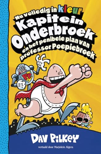 Kapitein Onderbroek en het penibele plan van professor Poepiebroek (Kapitein Onderbroek, 4)