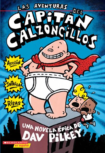 Las Aventuras Del Capitan Calzoncillos / The Adventures of Captain Underpants: Volume 1 (El Capitan Calzoncillos / Captain Underpants, 1, Band 1)