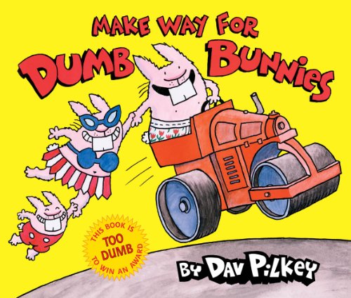 Make Way for Dumb Bunnies Make Way for Dumb Bunnies