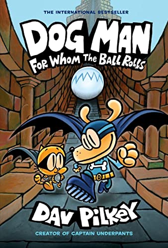 For Whom the Ball Rolls (Dog Man, Band 7)