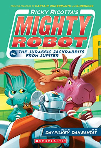 Ricky Ricotta's Mighty Robot vs. the Jurassic Jackrabbits from Jupiter (Ricky Ricotta's Mighty Robot #5), Volume 5 (Ricky Ricotta, 5, Band 5)