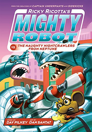 Ricky Ricotta's Mighty Robot vs. the Naughty Nightcrawlers from Neptune (Ricky Ricotta's Mighty Robot #8), Volume 8 (Ricky Ricotta, 8, Band 8)