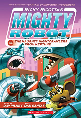 Ricky Ricotta's Mighty Robot vs. the Naughty Nightcrawlers from Neptune (Ricky Ricotta's Mighty Robot #8), Volume 8 (Ricky Ricotta, 8, Band 8)