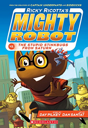 Ricky Ricotta's Mighty Robot vs. the Stupid Stinkbugs from Saturn (Ricky Ricotta's Mighty Robot #6), Volume 6 (Ricky Ricotta, 6, Band 6)