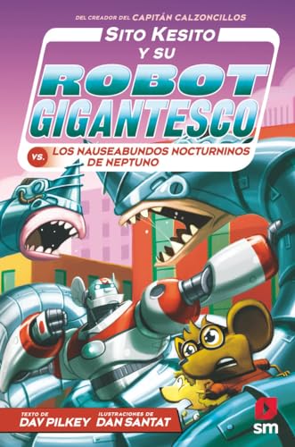 Sito Kesito y su robot gigantesco contra los nauseabundos nocturninos de Neptuno