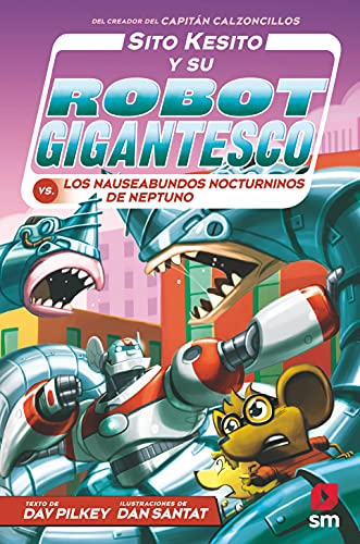 Sito Kesito y su robot gigantesco contra los nauseabundos nocturninos de Neptuno Sito Kesito y su robot gigantesco contra los nauseabundos nocturninos de Neptuno