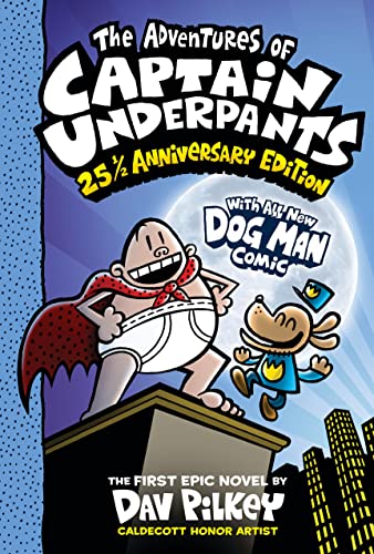 The Adventures of Captain Underpants: 25th and a Half AnniversaryEdition: 25th 1/2 Anniversary Edition (Captain Underpants, 1)