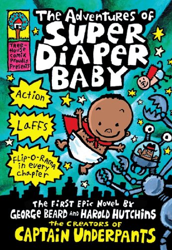 The Adventures of Super Diaper Baby (Adventures of Super Diaper Baby, 1, Band 1)