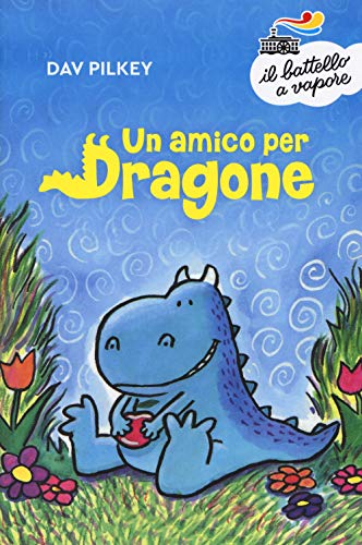 Un amico per Dragone. Ediz. a colori (Il battello a vapore. Serie bianca) von Tusuny