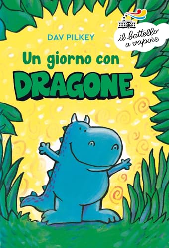 Un giorno con Dragone. Ediz. a colori (Il battello a vapore. Serie bianca) von Piemme