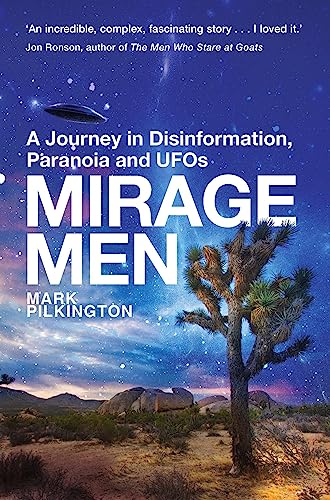 Mirage Men: A Journey into Disinformation, Paranoia and UFOs. (Tom Thorne Novels)