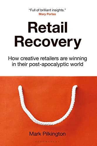 Retail Recovery: How Creative Retailers Are Winning in their Post-Apocalyptic World von Bloomsbury