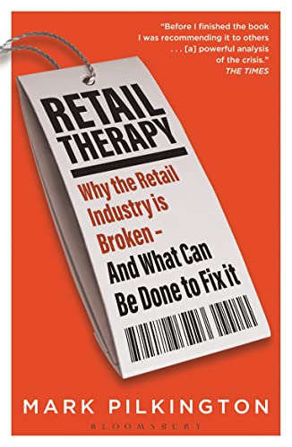 Retail Therapy: Why The Retail Industry Is Broken – And What Can Be Done To Fix It von Bloomsbury