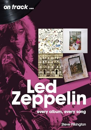 Led Zeppelin: Every Album, Every Song (On Track) von Sonicbond Publishing