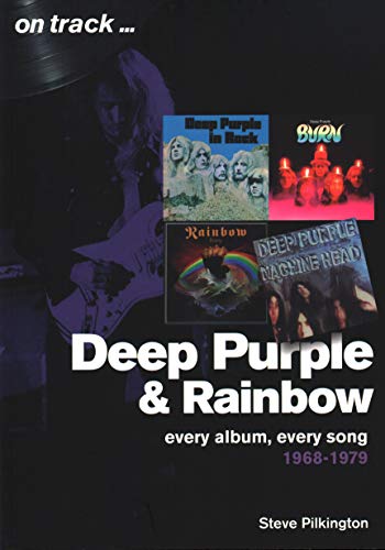 Deep Purple & Rainbow 1968-1979: Every Album, Every Song (On Track)