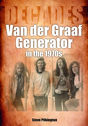 Van Der Graaf Generator in the 1970s: Decades von Sonicbond Publishing